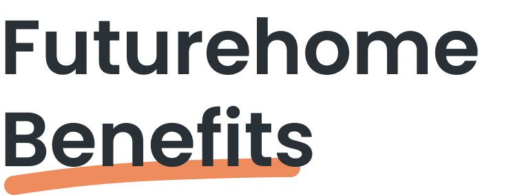 Futurehome Benefits